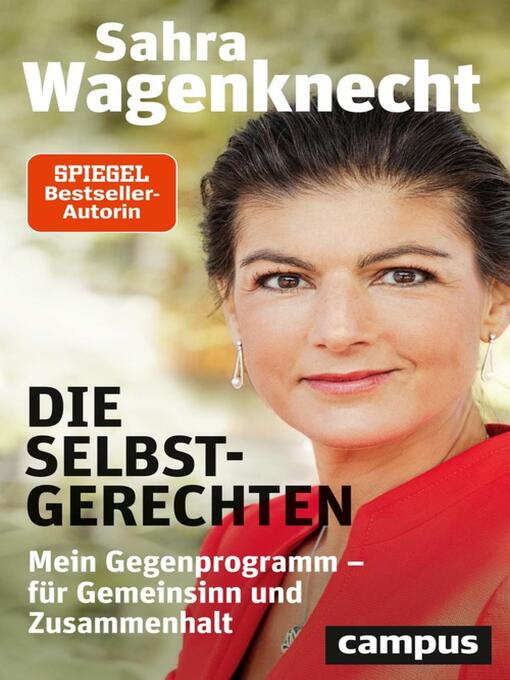Title details for Die Selbstgerechten by Sahra Wagenknecht - Wait list